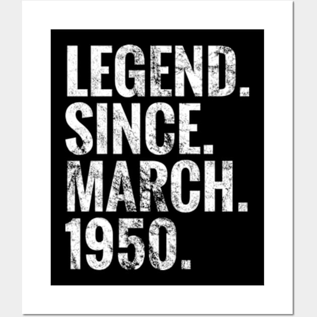 Legend since March 1950 Birthday Shirt Happy Birthday Shirts Wall Art by TeeLogic